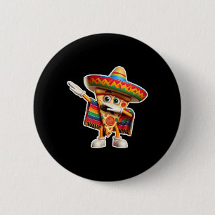 Funny Dabbing Mexican Pizza Dance Food Lover Gradu Button