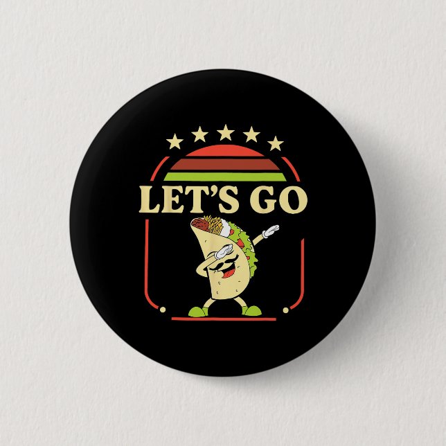 Funny Dabbing Taco Let's Go Taco 2  Button (Front)