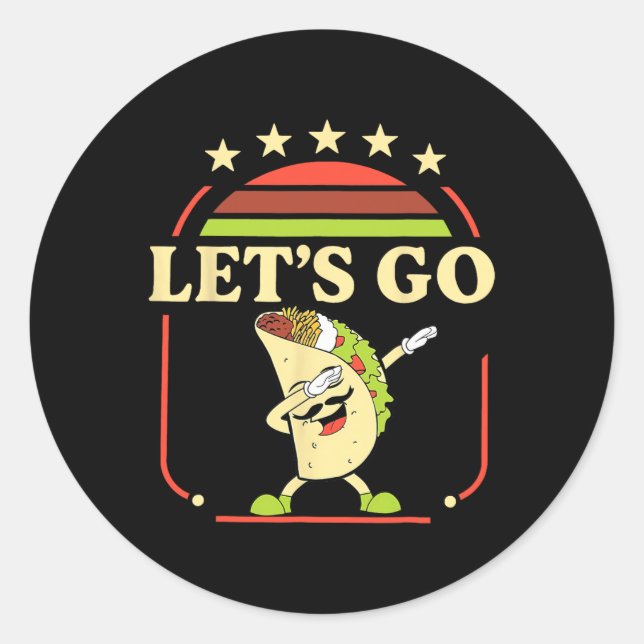 Funny Dabbing Taco Let's Go Taco 2  Classic Round Sticker (Front)