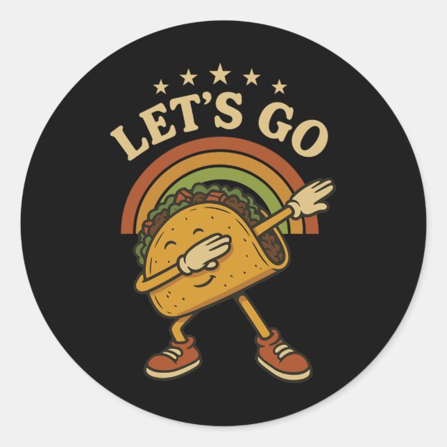 Funny Dabbing Taco Let's Go Taco 4  Classic Round Sticker (Front)