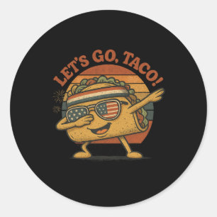 Funny Dabbing Taco Let's Go Taco 4th Of July Men W Classic Round Sticker