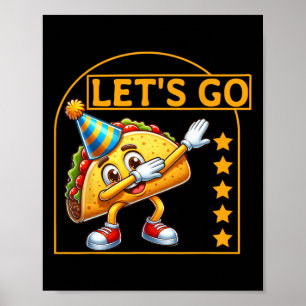 Funny Dabbing Taco Let's Go Taco Party Humor Tee  Poster