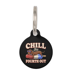 Funny Dachshund 4th of July Chill The Fourth Out Pet ID Tag