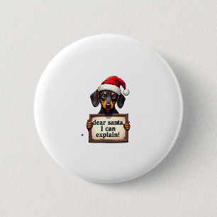 Funny Dachshund Christmas Dear Santa I Can Explain Button