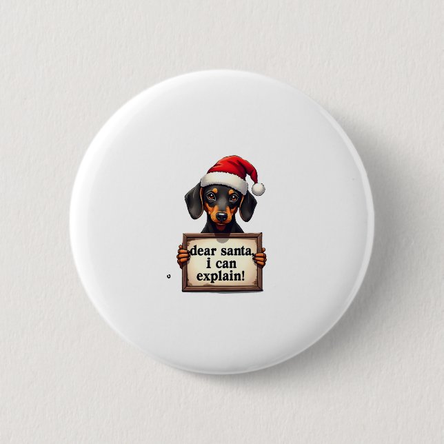 Funny Dachshund Christmas Dear Santa I Can Explain Button (Front)