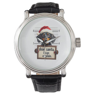 Funny Dachshund Christmas Dear Santa I Can Explain Watch
