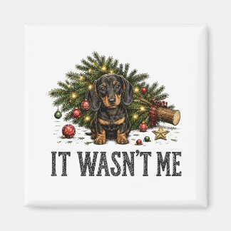 Funny Dachshund Christmas It Wasn't Me Magnet