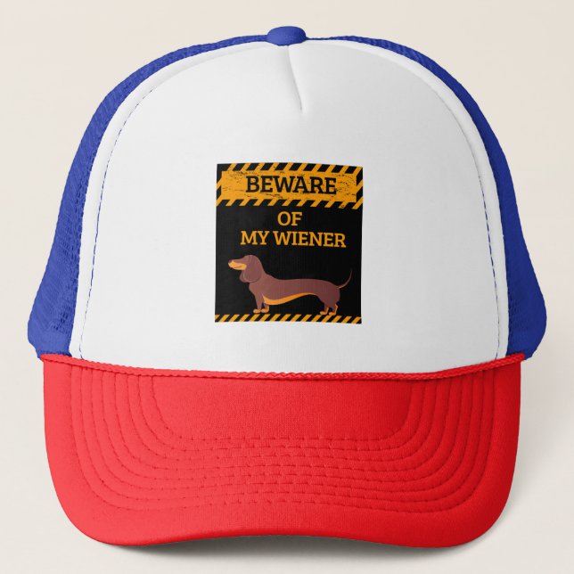 Funny Dachshund Dog Lover Beware of My Wiener Trucker Hat (Front)
