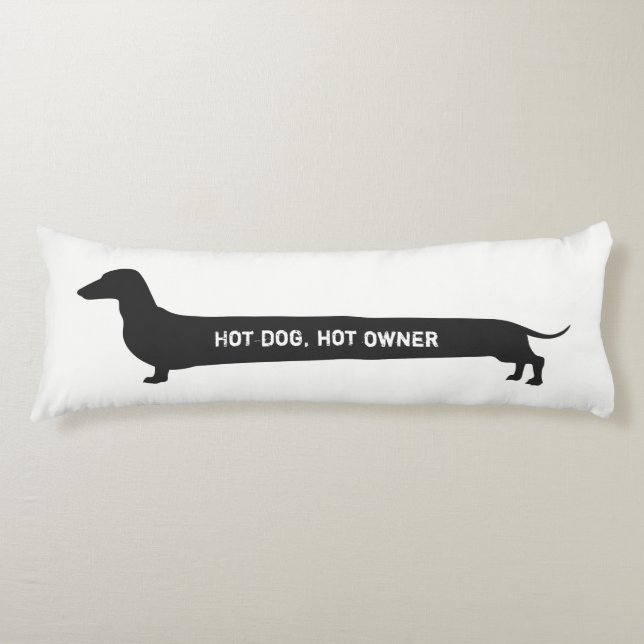 Funny Dachshund Hot dog, hot owner Body Pillow (Front)