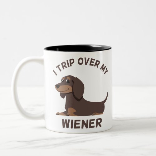Funny Dachshund _ I Trip Over my Wiener _ Dog Two_Tone Coffee Mug