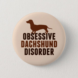 Funny Dachshund Lover Button
