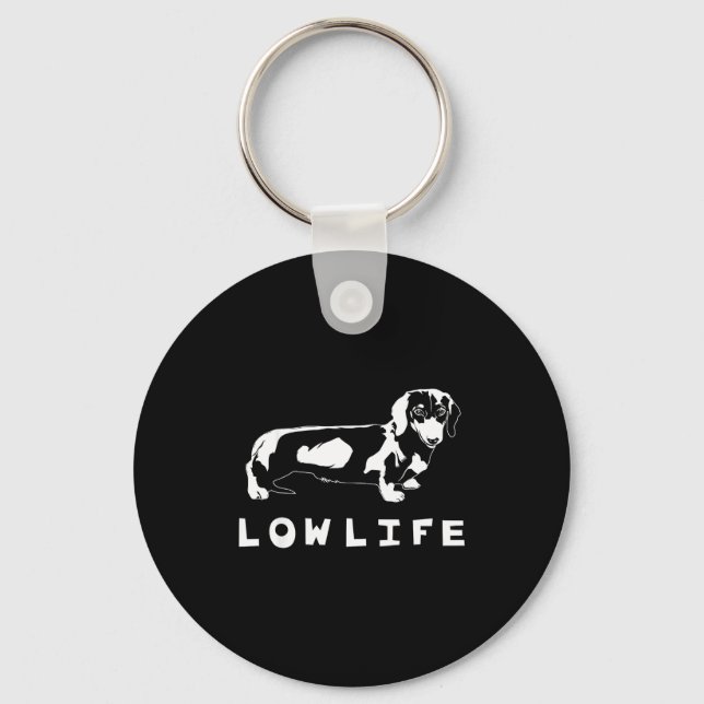 Funny Dachshund Low Life Shirt  Keychain (Front)