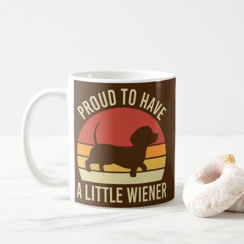 Funny Dachshund Mom Proud to Have a Little Wiener Coffee Mug