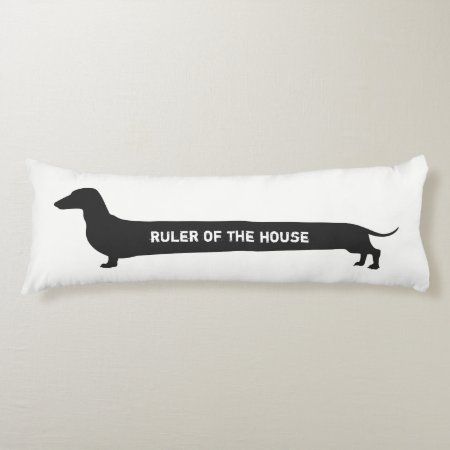 Funny Dachshund Ruler Of The House Body Pillow