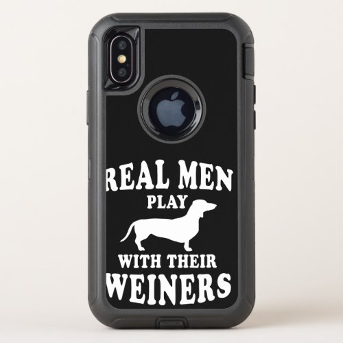 Funny Dachshund Weiner Dog  Real Men Play With Wei OtterBox Defender iPhone XS Case