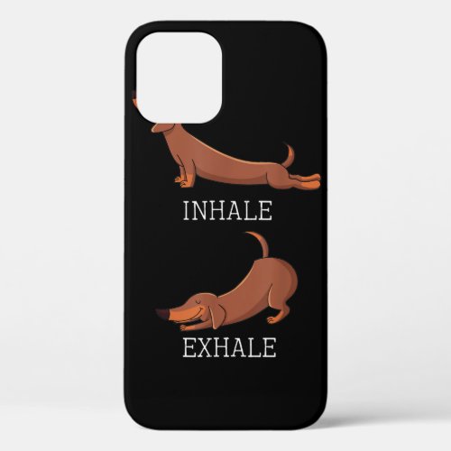 Funny Dachshund Weiner Dog Yoga Inhale Exhale Wien iPhone 12 Case