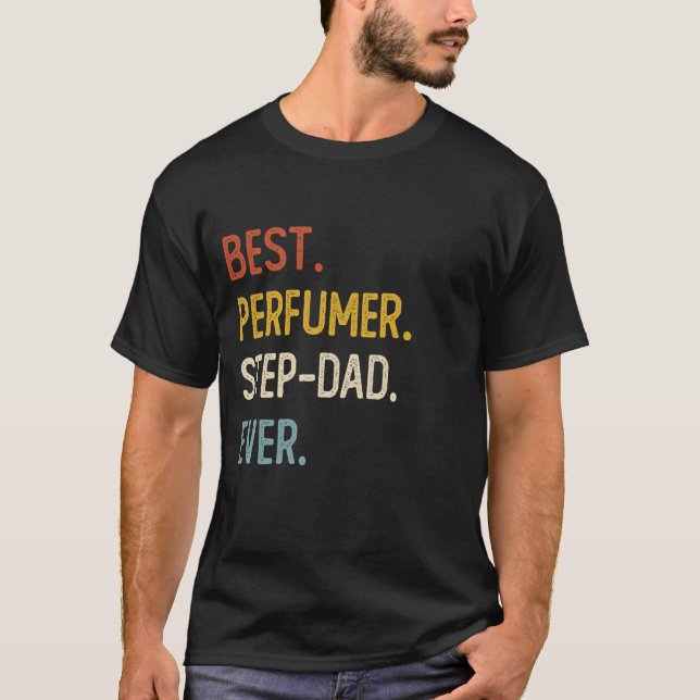 Funny Dad Best Perfumer Step-Dad Ever Shirts Fathe (Front)