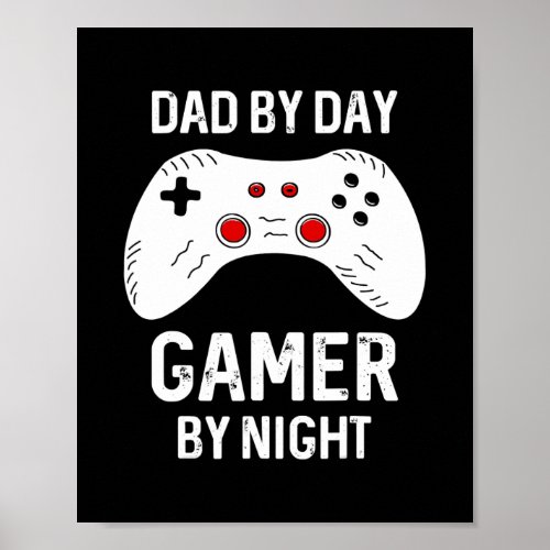 Funny Dad by Day Gamer By Night Father  Poster
