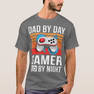 Funny Dad by Day Gamer By Night Father  T-Shirt