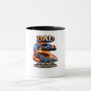 Funny Dad Car Shirt – “0–60? Nah… Straight to the Mug