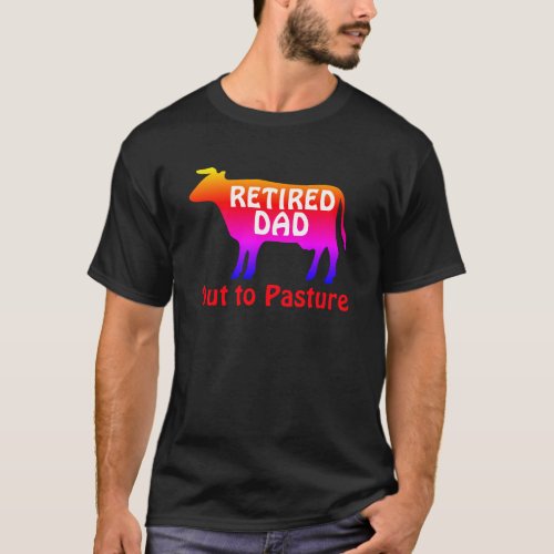 Funny Dad Custom Retirement Cow Out to Pasture  T_Shirt