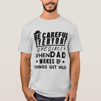 Funny Dad Design Humorous Family Quote for Dad T-Shirt