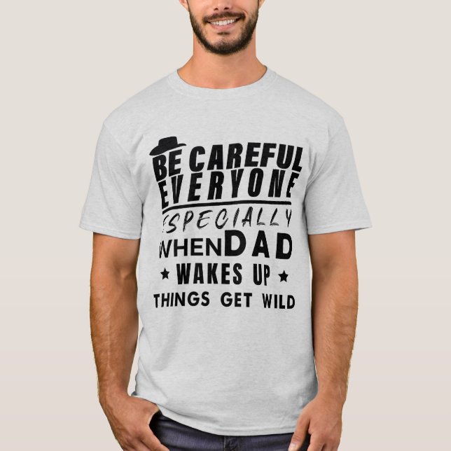 Funny Dad Design Humorous Family Quote for Dad T-Shirt (Front)