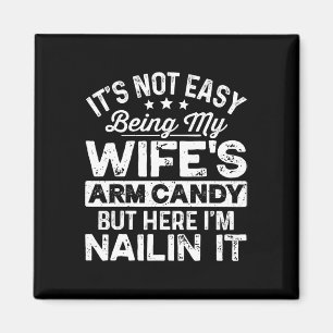 Funny Dad Fathers Day It Not Easy Being My Wife&#; Magnet