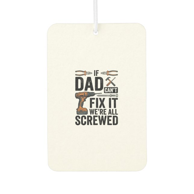 Funny Dad Fix It Screwed Tool Quote Vector Design_ Air Freshener (Front)