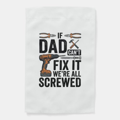 Funny Dad Fix It Screwed Tool Quote Vector Design_ Garden Flag