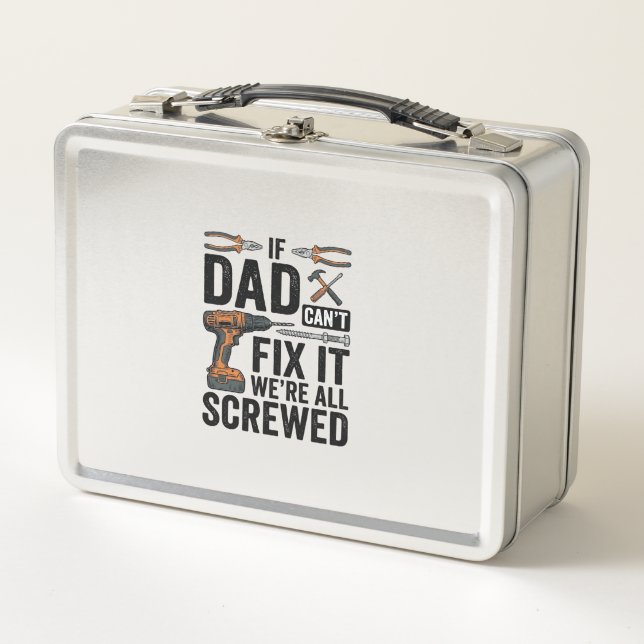 Funny Dad Fix It Screwed Tool Quote Vector Design_ Metal Lunch Box (Front)