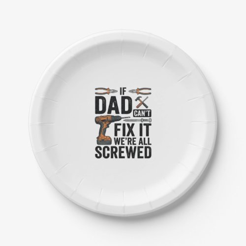 Funny Dad Fix It Screwed Tool Quote Vector Design_ Paper Plates