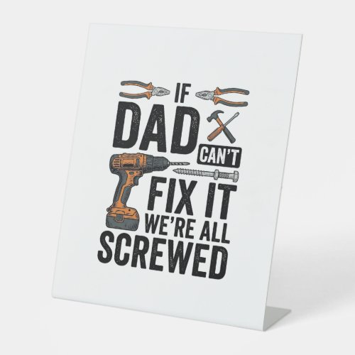 Funny Dad Fix It Screwed Tool Quote Vector Design_ Pedestal Sign