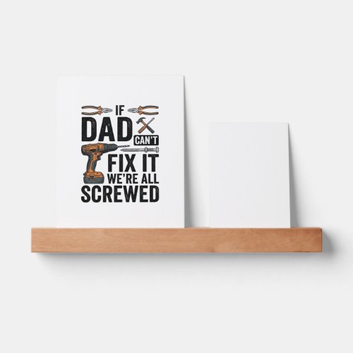 Funny Dad Fix It Screwed Tool Quote Vector Design_ Picture Ledge