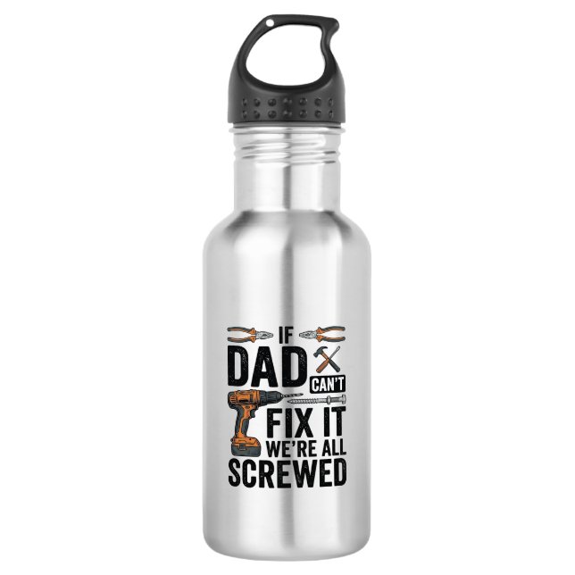 Funny Dad Fix It Screwed Tool Quote Vector Design_ Stainless Steel Water Bottle (Front)