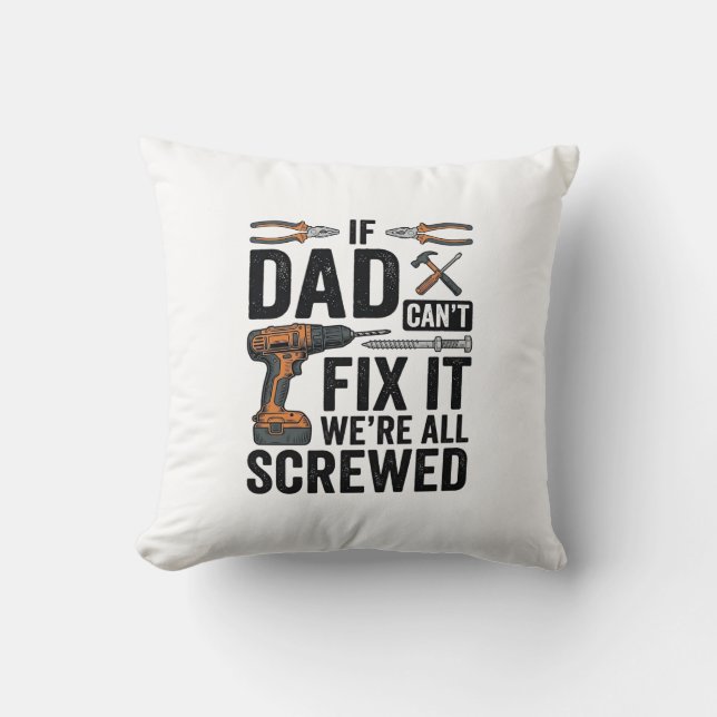Funny Dad Fix It Screwed Tool Quote Vector Design_ Throw Pillow (Front)
