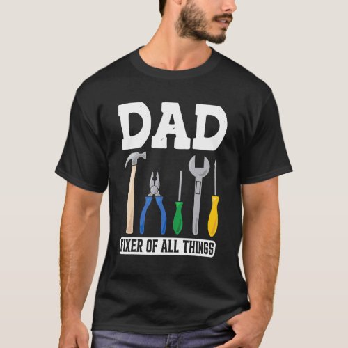 Funny Dad  for Daddy That Fixes Everything Handyma T_Shirt