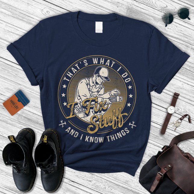Funny Dad Gift, For Boyfriend Husband, Fix Stuff T-Shirt (Creator Uploaded)