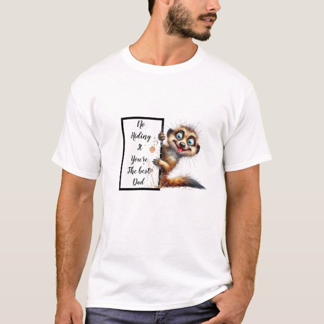 Funny dad gift with funny and quirky meerkat  T-Shirt (Front)