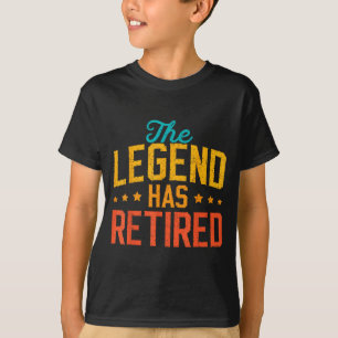 Funny Dad Grandpa Retirement The Legend Has Retire T-Shirt