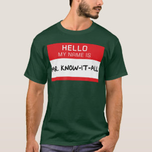 Funny Dad Husband Brother Design Mr Know It All bo T-Shirt
