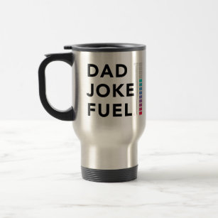 Funny Dad Joke Fuel Travel Mug