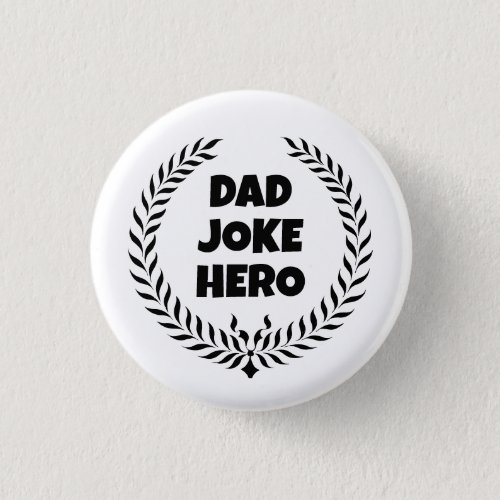 Funny Dad Joke Hero Wreath Badge Of Honor Button