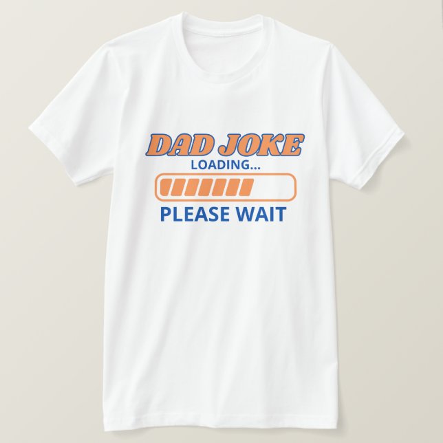 Funny "Dad Joke Loading..."– Classic Dad Humor T-Shirt (Design Front)