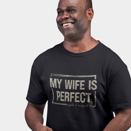 Funny Dad Joke Perfect Wife Husband  T_Shirt