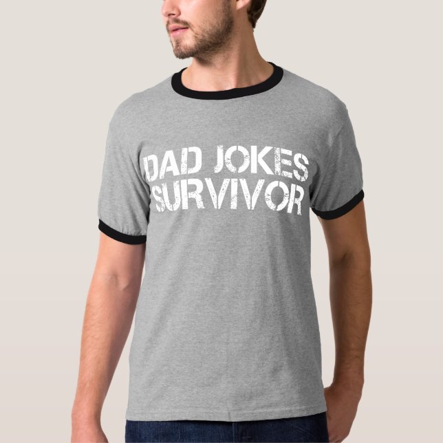 Funny Dad Joke Survivor Sarcastic  T-Shirt (Front)