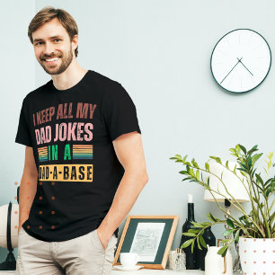 Funny Dad Joke T-Shirt I Keep All My Dad Jokes