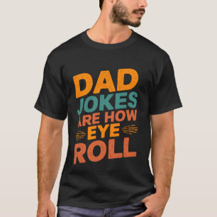 Funny Dad jokes eye roll word art  T-Shirt