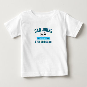 Funny Dad Jokes Father Pun Baby T-Shirt
