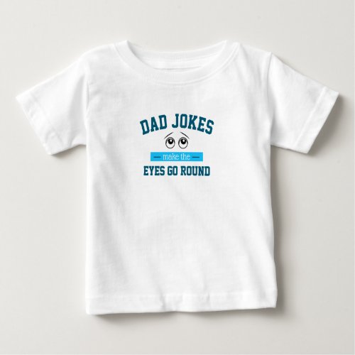 Funny Dad Jokes Father Pun Baby T_Shirt